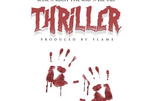Kur – Thriller Ft. Rich The Kid & Lil Uzi
