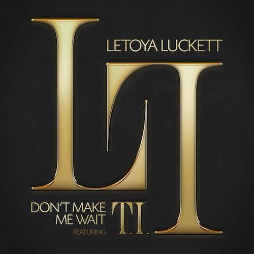 letoya-luckett-dont-make-me-wait-remix-ti-500x500 LeToya Luckett – Don’t Make Me Wait (Remix) Ft. T.I.  