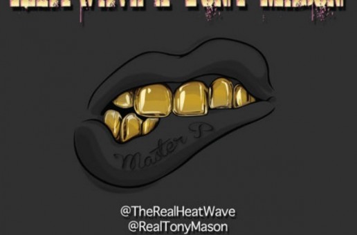 Tony Mason & HeatWave – Master P