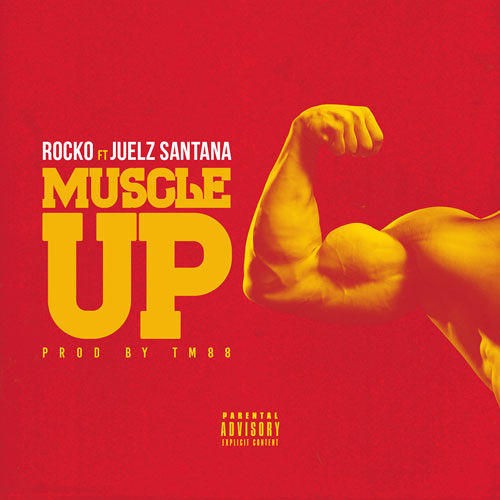muscleup-500x500 Rocko - Muscle Up Ft. Juelz Santana (Prod. By TM88)  