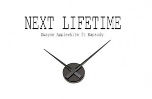 Dwayne Applewhite – Next Lifetime Ft. Rapsody (Produced By Namebrand)