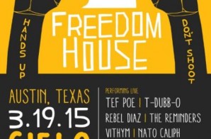 Hands Up United & Rebel Diaz Arts Collective Announce The FreedomHouse “Hands Up, Don’t Shoot” Show In Austin (March 19th)