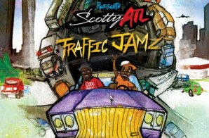 Scotty ATL x DJ Greg Street – Traffic Jamz (Mixtape)