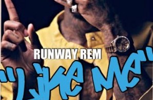 Runway Rem – Like Me Ft. Tre Prada