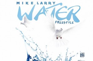 Mike Larry – Water (Freestyle)
