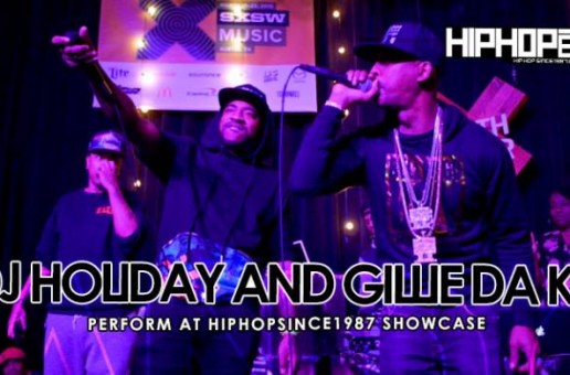 DJ Holiday & Gillie Da Kid Make A Special Appearance At The 2015 SXSW HHS1987 Showcase (Video)