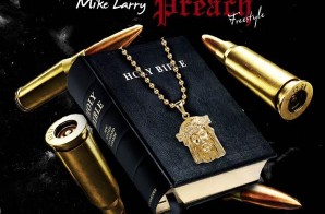 Mike Larry – Preach (Freestyle)
