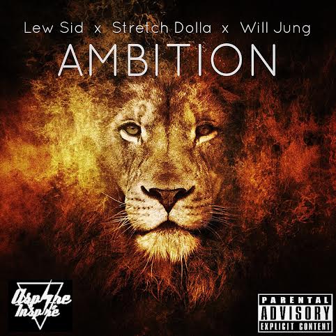 unnamed18 Lew Sid x Stretch Dolla x Will Jung - AMBITION  