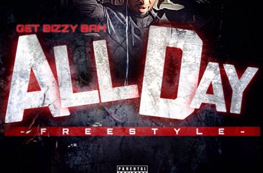 Get Bizzy Bam – All Day Freestyle