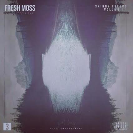 unnamed52 Fresh Moss - Skinny Fresco Vol. 3 (Mixtape)  