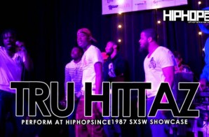 Tru Hittaz Perform At The 2015 SXSW HHS1987 Showcase (Video)