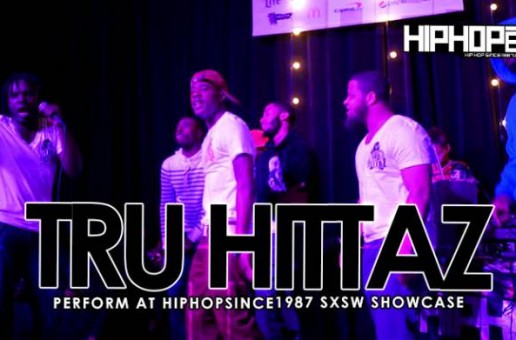 Tru Hittaz Perform At The 2015 SXSW HHS1987 Showcase (Video)