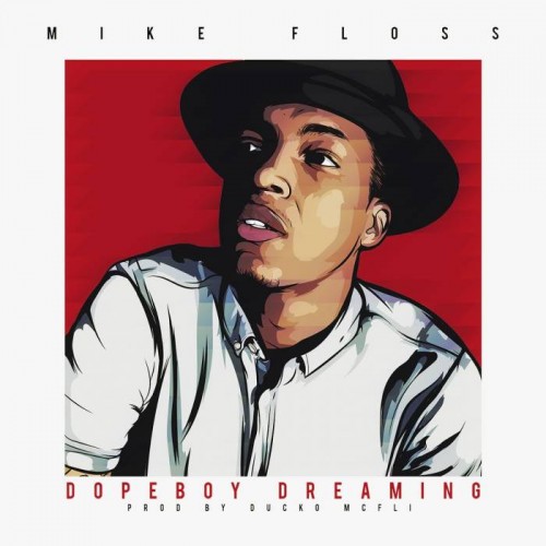 260qwox-500x500 Mike Floss - Dopeboy Dreaming (Prod. By Ducko McFli)  