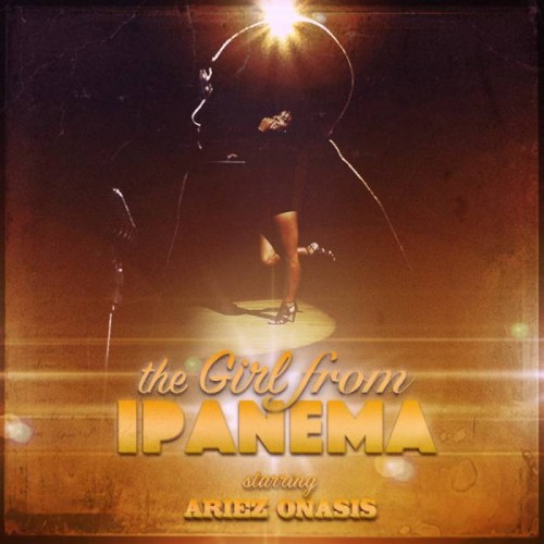 Ariez_The_Girl_From_Ipanema-500x500 Ariez Onasis - The Girl From Ipanema (Video)  