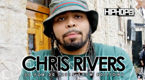 DailyThumbnail-April2015-127-500x279 Chris Rivers - 30 For 30 Freestyle (2015 SXSW Edition) (Video)  