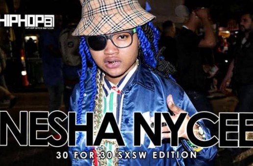 Nesha Nycee – 30 For 30 Freestyle (2015 SXSW Edition) (Video)
