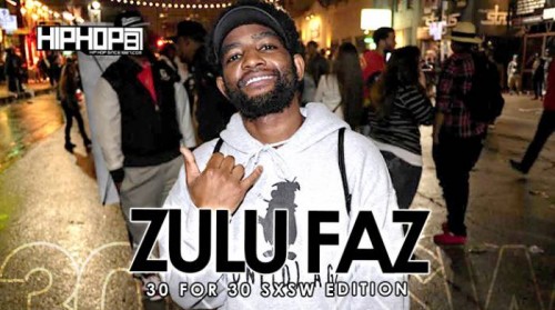 DailyThumbnail-April2015-169-500x279 Zulu Faz - 30 For 30 Freestyle (2015 SXSW Edition) (Video)  