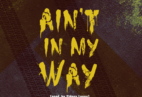 Lusive – Ain’t In My Way (Produced By Sidney Leroy)