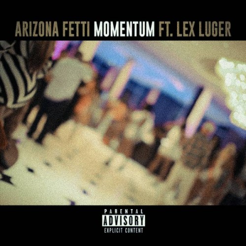 Momentum-Cover-500x500 Arizona Fetti (@ItsFetti) - Momentum (Prod. By Lex Luger)  