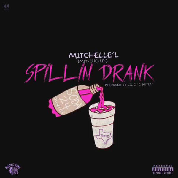 PrqPM7W8agIUJHJX Mitchelle'l - Spillin Drank (Prod. by Lil C)  