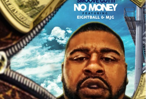 Smoove Gotti – No Money Ft. 8 Ball & MJG