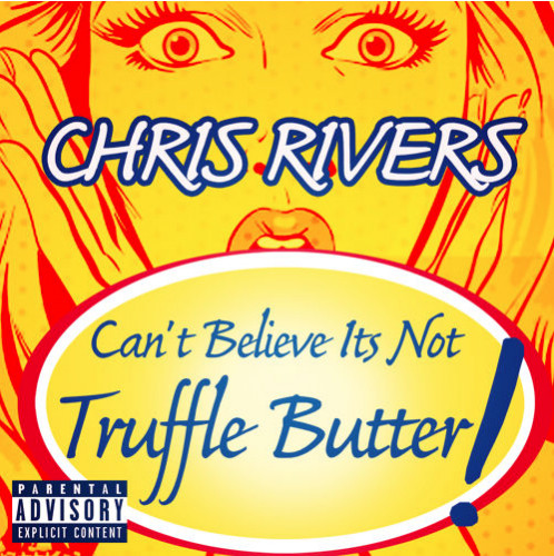 Screen-Shot-2015-04-17-at-11.26.12-AM-1-498x500 Chris Rivers - Can't Believe It's Not Truffle Butter (Freestyle)  