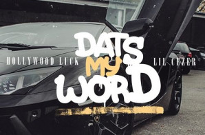 Hollywood Luck x Lil Cezer – Dats My Word