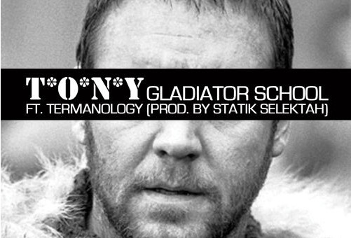 T.O.N.Y. – Gladiator School Ft. Termanology (Prod. Statik Selektah)