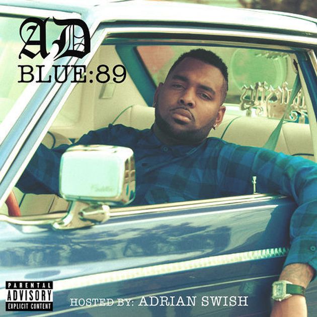 ad-blue-89 AD - Blue: 89 (Mixtape) (Hosted by Adrian Swish)  