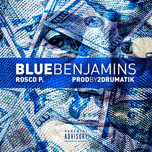 bbenjamins-500x500 Rosco P. - Blue Benjamins (Prod. By 2DrumAtik)  
