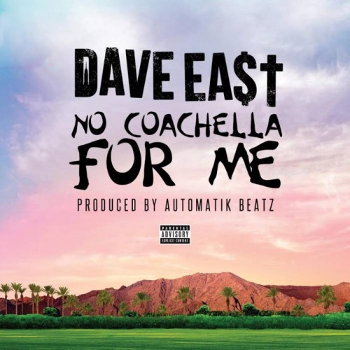 dave-coachella-500x500 Dave East – No Coachella For Me  