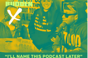 Joe Budden & Marisa Mendez – I’ll Name This Podcast Later (Episode 11)