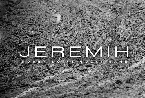 Jeremih – Money Do Ft. Gucci Mane
