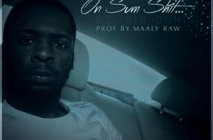 Kur – On Some Shit Ft. Big Ooh (Prod by Maaly Raw)