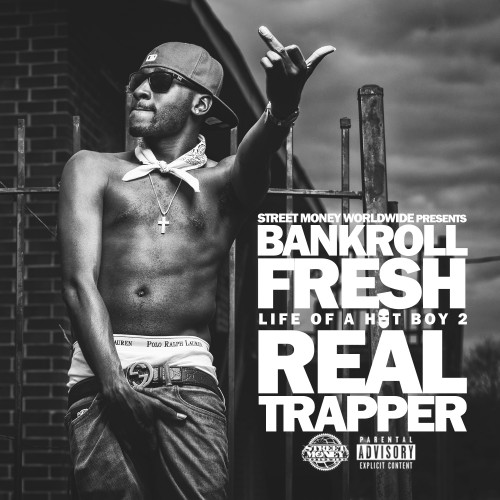 life-of-a-hot-boy-2 Bankroll Fresh - Real Trapper (Prod. by Fresh Jones)  