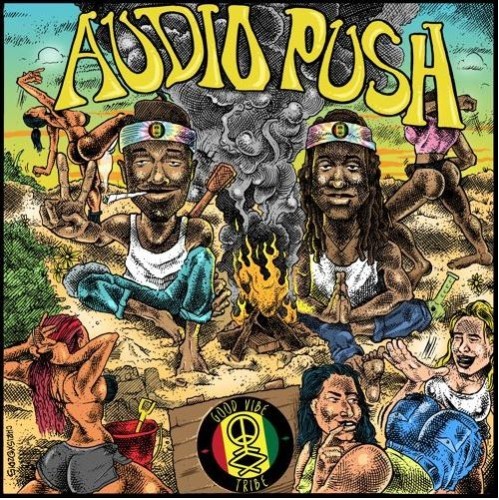 mixtape-audio-push-the-good-vibe-tribe-499x500-499x500 Audio Push - The Good Vibe Tribe (Mixtape)  