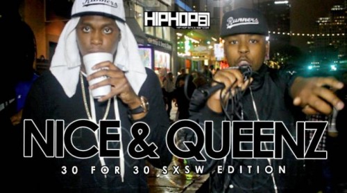 nice-queenz-30-for-30-freestyle-2015-sxsw-edition-video-500x279 Nice & Queenz - 30 For 30 Freestyle (2015 SXSW Edition) (Video)  