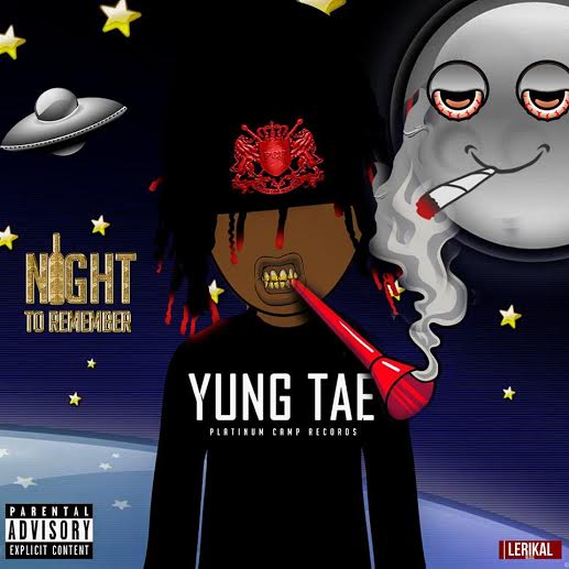 tae Platinum Camp Records Presents: Yung Tae - Night To Remember  