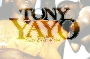 Tony Yayo – Killin’ Every N*gga