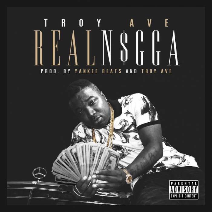troy-ave-real-nigga-HHS1987-2015 Troy Ave - Real Nigga  