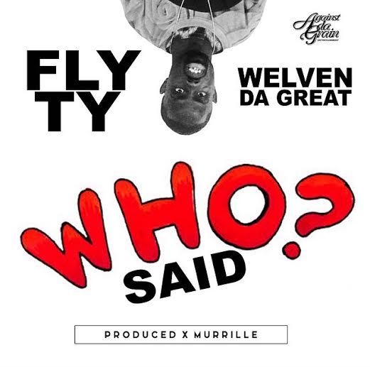 unnamed-38 Fly Ty x Welven Da Great - Who Said (Prod. by Murrille)  