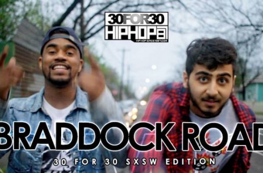 Braddock Road – 30 For 30 Freestyle (2015 SXSW Edition)