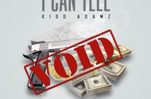 Kidd Adamz – I Can Tell