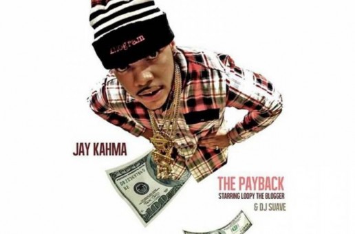 Jay Kahma – The Payback (Hosted By The Loopy Blogger & DJ Suave) (Mixtape)