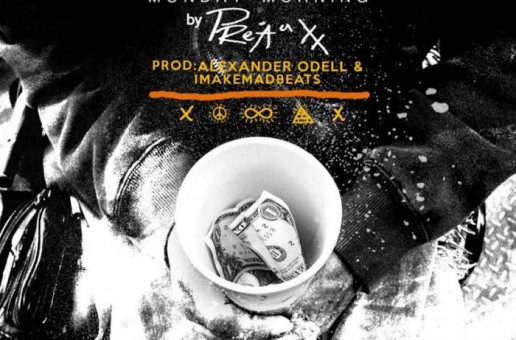 Preauxx – Monday Morning (Prod. By Alexander Odell & IMAKEMADBEATS)