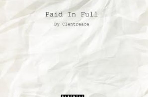 Clentreace – Paid In Full