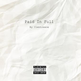 Clentreace – Paid In Full