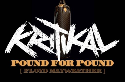 Kritikal (@KRTNYC) – Pound For Pound (Floyd Mayweather)