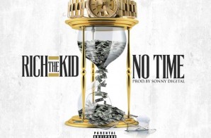 Rich The Kid – No Time (Prod. by Sonny Digital)