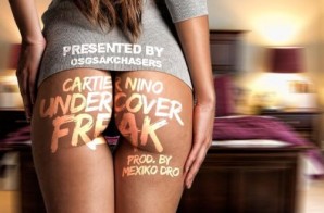Cartier Nino – Undercover Freak